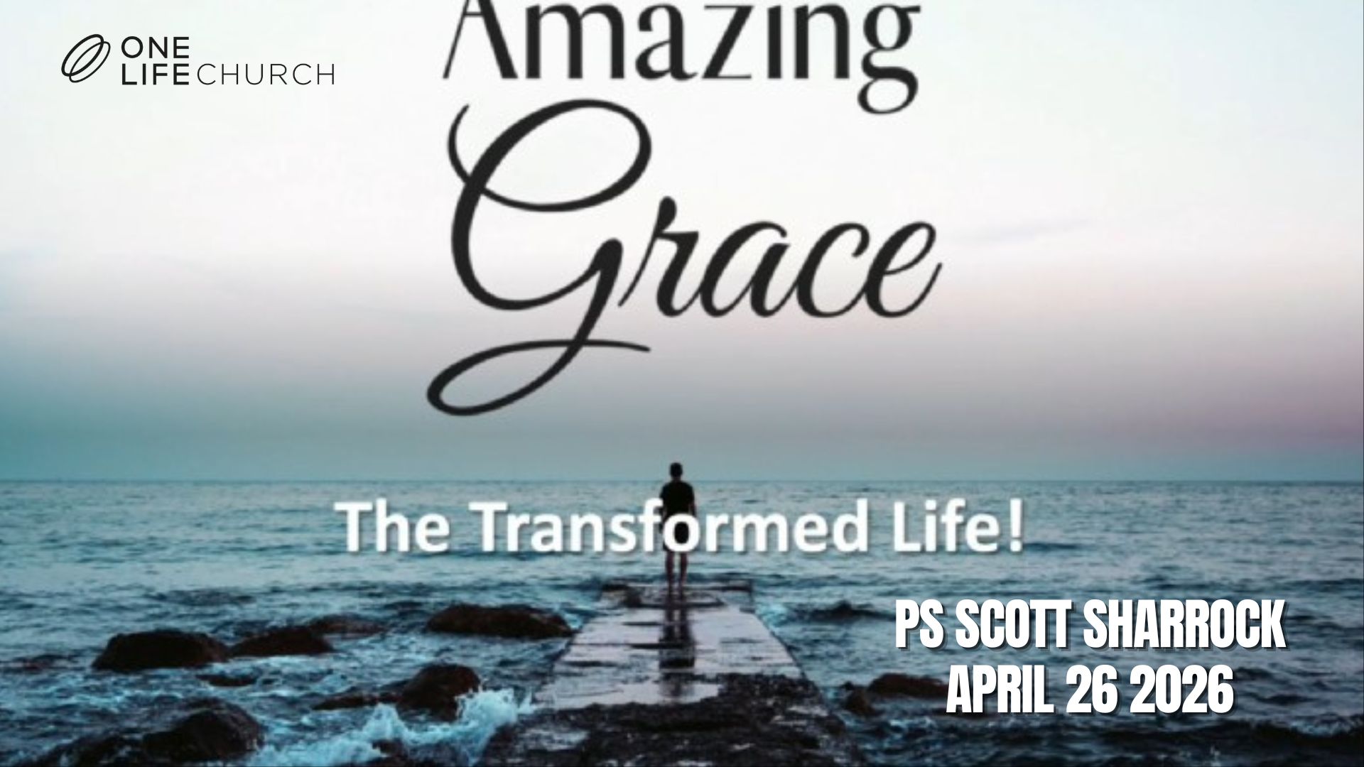 Amazing Grace: The Transformed Life!